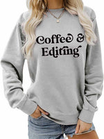 Coffee and Editing Printed Long Sleeve Sweatshirt